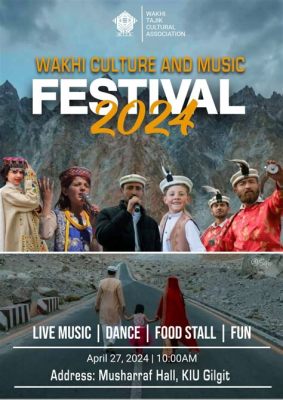 Wakhi Music Festival: A Celebration of Pakistani Culture and the Unexpected Charm of Wahab Ali!